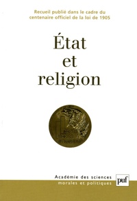 Jean Leclant et Jacqueline de Romilly - Etat et religion - Recueil publié dans le cadre du centenaire officiel de la loi de 1905.