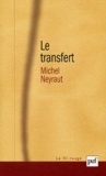 Michel Neyraut - Le transfert - Etude psychanalytique.