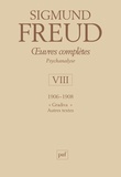 Sigmund Freud - Oeuvres complètes Psychanalyse - Volume 8, 1906-1908, "Gradiva" et autres textes.