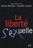 Daniel Borrillo et Danièle Lochak - La liberté sexuelle.
