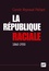 Carole Reynaud-Paligot - La République raciale - Paradigme racial et idéologie républicaine (1860-1930).