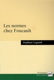 Stéphane Legrand - Les normes chez Foucault.