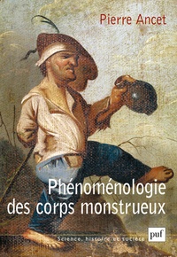 Pierre Ancet - Phénoménologie des corps monstrueux.