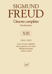 Sigmund Freud - Oeuvres complètes Psychanalyse - Volume 13, 1914-1915.