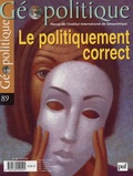 Pierre Béhar et Lucien Jerphagnon - Géopolitique N° 89, Janvier-Mars : Le politiquement correct.