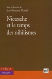 Jean-François Mattéi - Nietzsche et le temps des nihilismes.