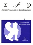 Claude Janin et René Roussillon - Revue Française de Psychanalyse Tome 69 N° 2, Mars 2 : Le face à face psychanalytique.