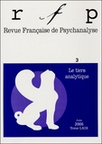 Denys Ribas - Revue Française de Psychanalyse Tome 69 N° 3, Juin 2 : Le tiers analytique.
