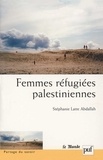Stéphanie Latte Abdallah - Femmes réfugiées palestiniennes.
