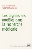 Gabriel Gachelin - Les organismes modèles dans la recherche médicale.