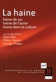 Alain Fine et Félicie Nayrou - La haine - Haine de soi, haine de l'autre, haine dans la culture.
