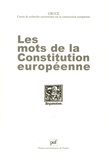  CRUCE - Les mots de la Constitution européenne.