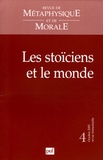 Thomas Benatouil et Pierre-Marie Morel - Revue de Métaphysique et de Morale N° 4, Octobre-Décemb : Les stoïciens et le monde.