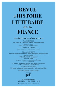 Paul Delbouille et Pierre-Louis Rey - Revue d'histoire littéraire de la France N° 2, Avril 2006 : Littérature et démocratie 2.