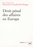 Geneviève Giudicelli-Delage - Droit pénal des affaires en Europe - Allemagne, Angleterre, Espagne, France, Italie.