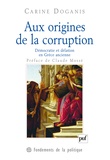 Carine Doganis - Aux origines de la corruption - Démocratie et délation en Grèce ancienne.