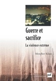 Mondher Kilani - Guerre et sacrifice - La violence extrême.