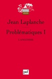 Jean Laplanche - Problématiques - Tome 1, L'angoisse.