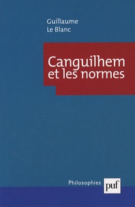 Guillaume Le Blanc - Canguilhem et les normes.