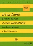 Michel Verpeaux et Laetitia Janicot - Droit public - Pouvoirs publics et action administrative.