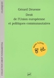 Gérard Druesne - Droit de l'Union européenne et politiques communautaires.