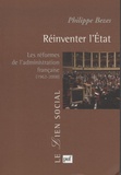Philippe Bezes - Réinventer l'Etat - Les réformes de l'administration française (1962-2008).