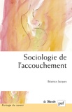 Béatrice Jacques - Sociologie de l'accouchement.