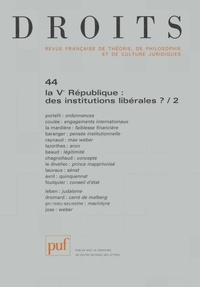 Hugues Portelli et Frédérique Coulée - Droits N° 44/2007 : La Ve République : des institutions libérales ? - Tome 2.