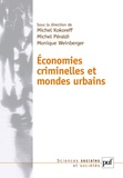 Michel Kokoreff et Michel Peraldi - Economies criminelles et mondes urbains.