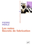 Pierre Merle - Les notes - Secrets de fabrication.