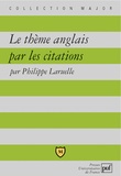 Philippe Laruelle - Le thème anglais par les citations.