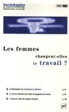 Cécile Guillaume - Sociologies Pratiques N° 14 : Les femmes changent-elles le travail ?.
