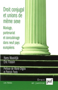 Kees Waaldijk et Eric Fassin - Droit conjugal et unions du même sexe - Mariage, partenariat et concubinage dans neuf pays européens.