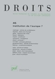 Charles Reiplinger et Alain Laquièze - Droits N° 45/2007 : Institution de l'europe ?.