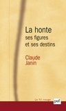 Claude Janin - La honte, ses figures et ses destins.