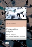 Serge Paugam - L'intégration inégale - Force, fragilité et rupture des liens sociaux.