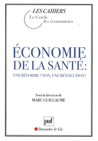 Marc Guillaume - Economie de la santé : une réforme ? non, une révolution !.