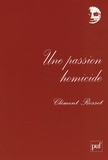 Clément Rosset - Une passion homicide... et autres textes - Chroniques au Nouvel Observateur (1969-1970).
