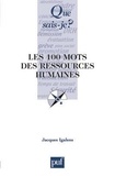 Jacques Igalens - Les 100 mots des ressources humaines.