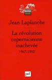 Jean Laplanche - La révolution copernicienne inachevée - Travaux 1967-1992.