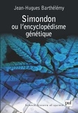Jean-Hugues Barthélémy - Simondon ou l'Encyclopédisme génétique.