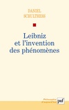 Daniel Schulthess - Leibniz et l'invention des phénomènes.