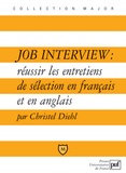 Christel Diehl - Job Interview : réussir les entretiens de sélection en français et en anglais.