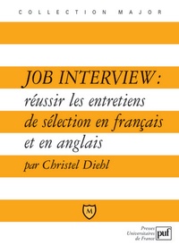 Christel Diehl - Job Interview : réussir les entretiens de sélection en français et en anglais.