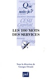 Georges Drouin et Jean-Paul Betbèze - Les 100 mots des services.