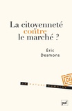 Eric Desmons - La citoyenneté contre le marché ?.