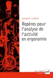 Jacques Leplat - Repères pour l'analyse de l'activité en ergonomie.