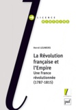 Hervé Leuwers - La Révolution française et l'Empire - Une France révolutionnée (1787-1815).