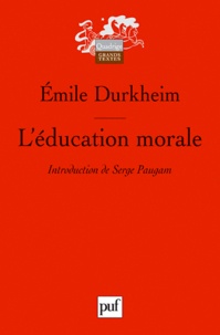 Emile Durkheim - L'éducation morale.