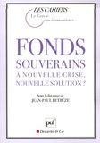 Jean-Paul Betbèze - Fonds souverains : à nouvelle crise, nouvelle solution ?.